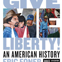 Read KINDLE 📭 Give Me Liberty!: An American History by  Eric Foner PDF EBOOK EPUB KI