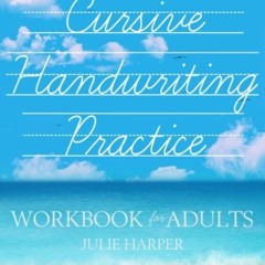 [ACCESS] EBOOK 💏 Cursive Handwriting Practice Workbook for Adults by  Julie Harper [