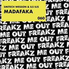 TL PREMIERE : Smitech Wesson & ils ilis - Madafaka [Freakz Me Out]