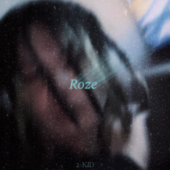 𝑅𝑜𝑧𝑒 (prod.2-KID)