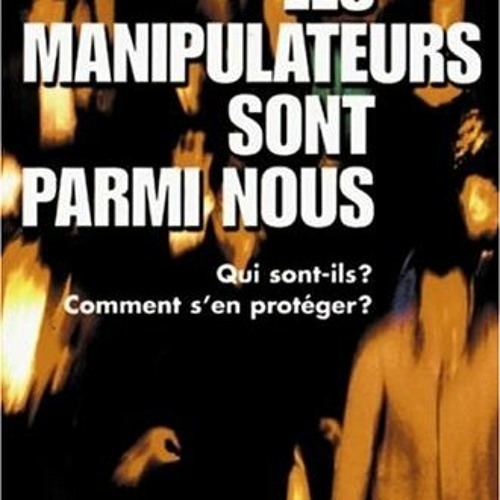 [READ] [EBOOK EPUB KINDLE PDF] Les manipulateurs sont parmi nous by  Isabelle Nazare-Aga 🧡