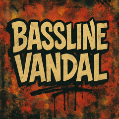 Bassline Vandal