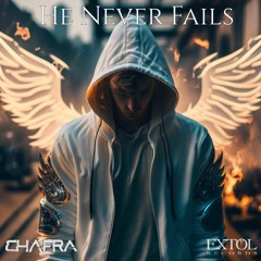 Chafra - He Never Fails