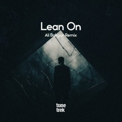 Lean On (Ali Bakgor Remix)