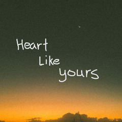 Heart like yours