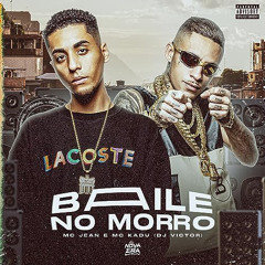 BAILE NO MORRO - MC Kadu, MC Jean (DJ Victor).wav