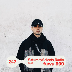 SaturdaySelects Radio 247 ft fuwu.999