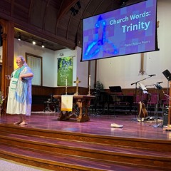Church Words: Trinity (05/26/2024)