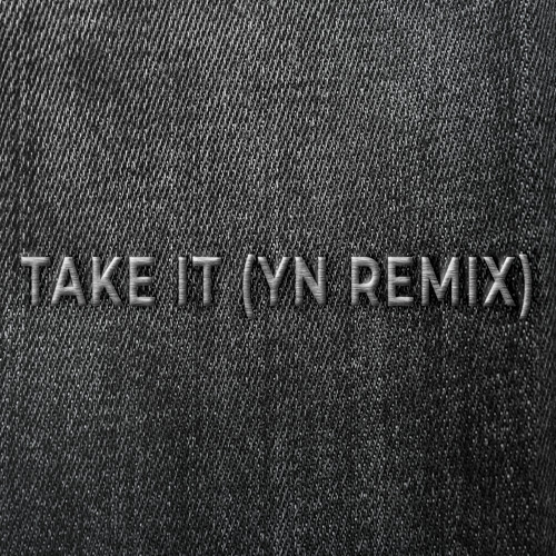 Take It (YN Remix)