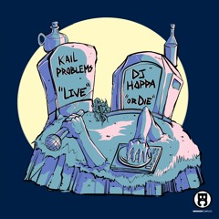 Kail Problems & DJ Hoppa - Live Or Die