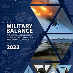 [ACCESS] EPUB 💘 The Military Balance 2022 by  The International Institute for Strate