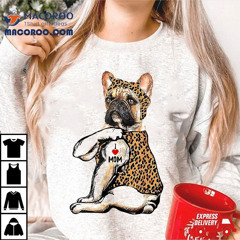 Frenchie Mom Life French Bulldog Leopard Tattoo Mothers Day Shirt