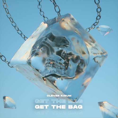 Clever Kisum - Get The Bag