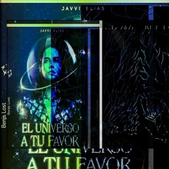 El Universo A Tu Favor - Javvi Elias ( Benjs Lost Bootleg)