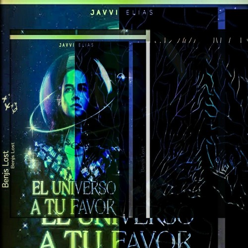 El Universo A Tu Favor - Javvi Elias ( Benjs Lost Bootleg)