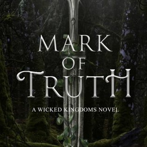 [PDF] Mark of Truth (Wicked Kingdoms, #1) by Graceley Knox :) eBook Full