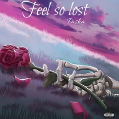 Pasha - Feel so lost