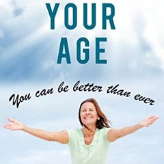 [Access] PDF EBOOK EPUB KINDLE EMBRACE YOUR AGE: YOU CAN BE BETTER THAN EVER by  JAME