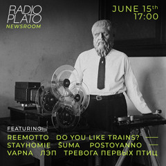 Plato Newsroom - #07 w/ Šuma, Vapna, Reemotto, Postoyanno and more