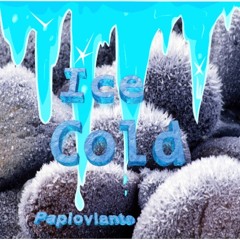 Ice Cold - Paploviante / open collab