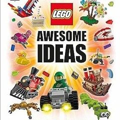 [View] [EBOOK EPUB KINDLE PDF] LEGO Awesome Ideas (Lego Ideas) BY Daniel Lipkowitz (Author)