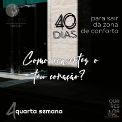 Quaresma: 40 dias para sair da zona de conforto – Quarta semana