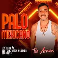PALO MEXICANO - Fiesta Piraña 14/08/2024 - TIO ARMIN #7