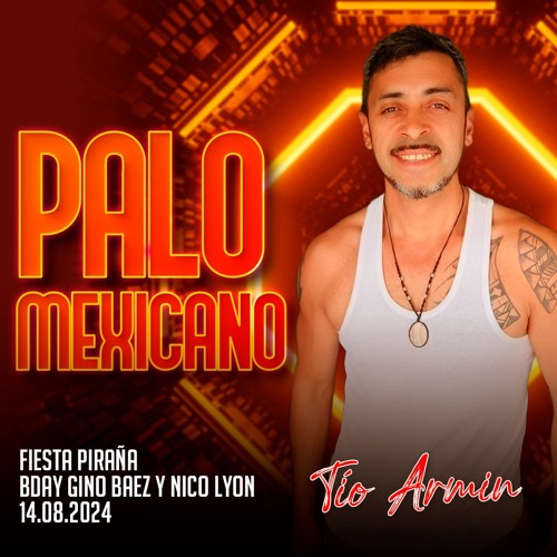 PALO MEXICANO - Fiesta Piraña 14/08/2024 - TIO ARMIN #7