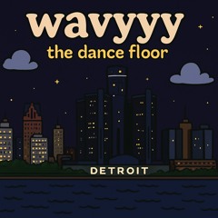 wavyyy - the dance floor