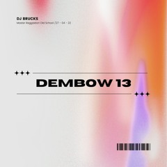 DJ BRUCKS - DEMBOW 13 (Master Reggaeton Old School 2022)