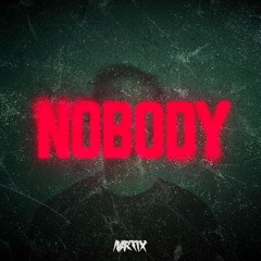 NARTIX - NOBODY (FREE DOWNLOAD)