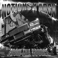 FROM THA SOURCE (W/ Notions, $now, & Dxnkwer)