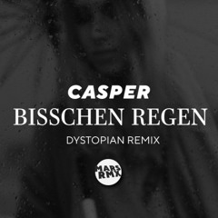 Casper - Das bisschen Regen - Dystopian Remix