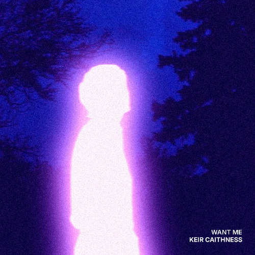 Keir Caithness - Want Me