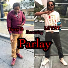 Parlay By Perry B feat. Lil TNT