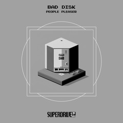 Bad Disk - People Pleaser [Superdrive]