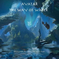 AVATAR - The Way Of Water (BrillLion Re-Imagine)