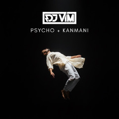PSYCHO + KANMANI