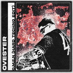 OVESTER - O.M.E.N (Hard Techno Edit)