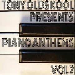 Tony Oldskool - Piano Anthems Vol 2