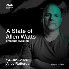 Allen Watts Presents AWaken - A State Of Trance Rotterdam