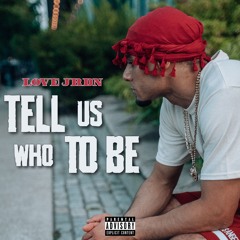 Tell Us Who to Be