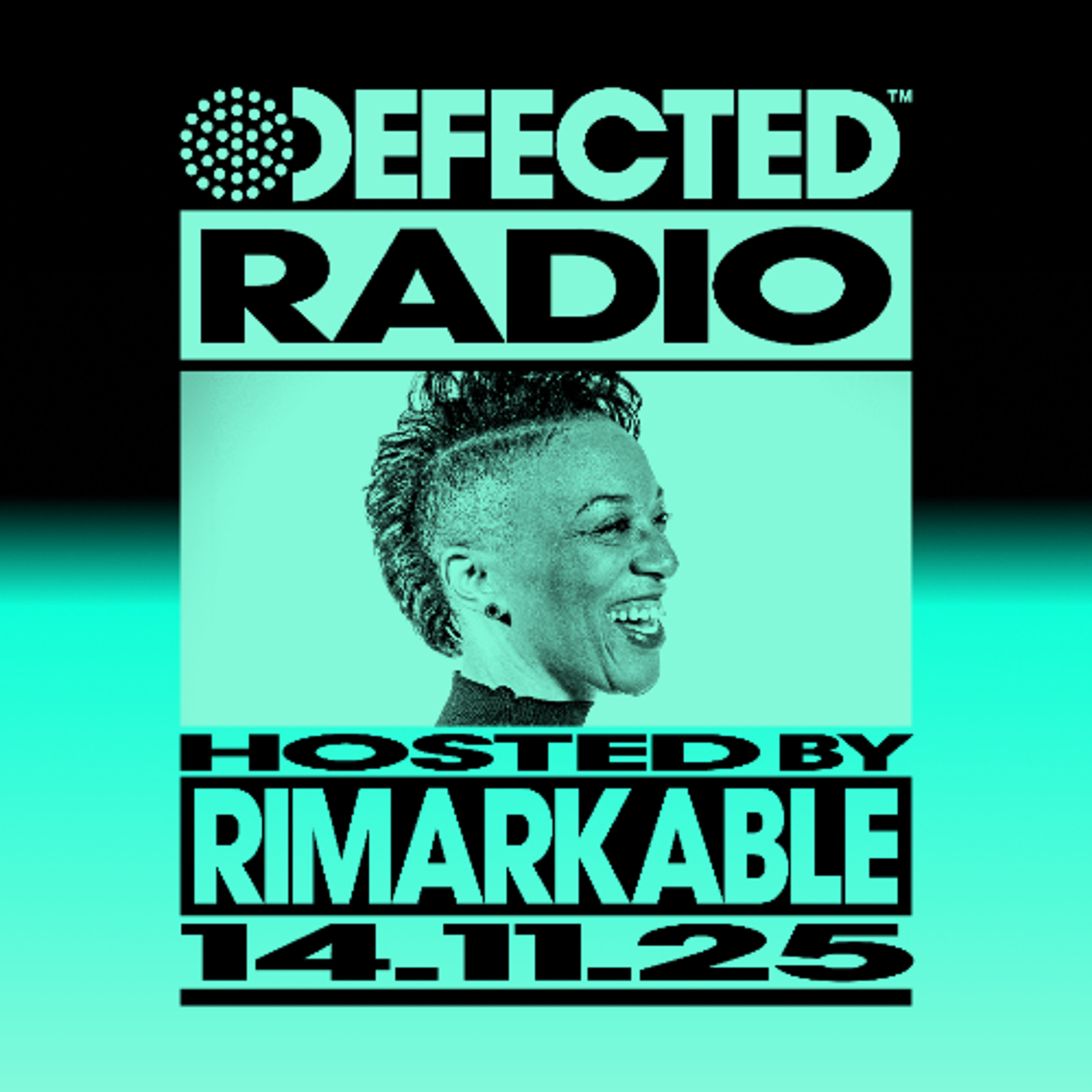 Defected Radio Show Hosted By Rimarkable 14.11.25 Defected Radio Show Hosted By Rimarkable 14.11.25