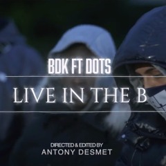BDK x Dotty - Live In Da B | @OfficialBDK2019