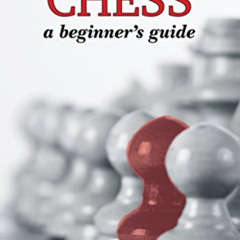 VIEW EPUB 💔 How To Play Chess: A Beginner's Guide to Learning the Chess Game, Pieces