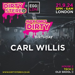 Carl Willis @ Dirty Stereo Hucks Birthday @  Egg London 21st September 2024