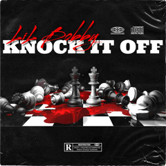 Lil Bobby- Knock It Off