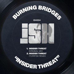 Burning Bridges - Insider Threat (Torrfisk Remix) [iSH]