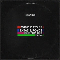 Extasié, Royce Laroca - Wind Days