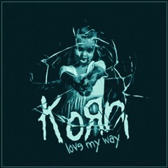 Korn - Love My Way (bartix1994 Remix)